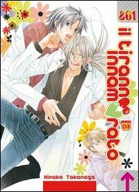 Il tiranno innamorato. Vol. 3 - Hinako Takanaga - Libro Magic Press 2013, 801 | Libraccio.it