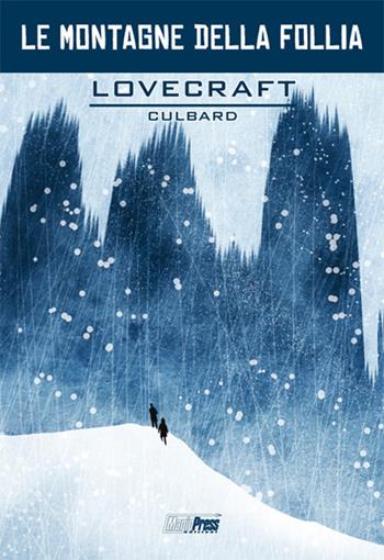 Lovecraft. Le montagne della follia - Howard P. Lovecraft, I. N. J. Culbard - Libro Magic Press 2013 | Libraccio.it