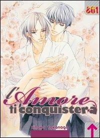 L'amore ti conquisterà - Hinako Takanaga - Libro Magic Press 2013, 801 | Libraccio.it