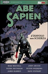 Il diavolo non scherza. Abe Sapien. Vol. 2 - Mike Mignola, John Arcudi - Libro Magic Press 2013 | Libraccio.it