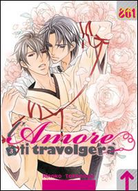 L'amore ti travolgerà. Vol. 3 - Hinako Takanaga - Libro Magic Press 2015 | Libraccio.it