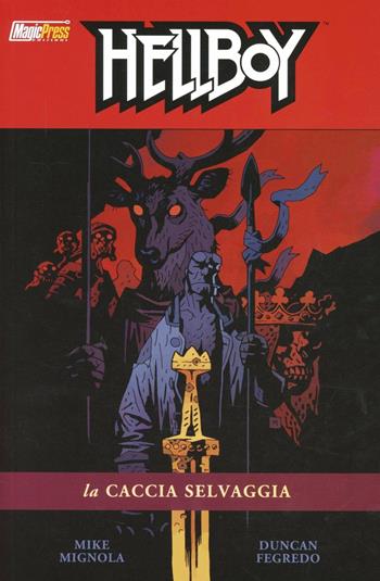 La caccia selvaggia. Hellboy - Mike Mignola, Duncan Fegredo - Libro Magic Press 2013 | Libraccio.it