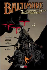 Le campane della maledizione. Baltimore. Vol. 2 - Mike Mignola, Christopher Golden - Libro Magic Press 2014 | Libraccio.it