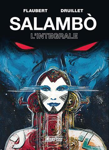 Salambò. L'integrale da Gustave Flaubert - Philippe Druillet - Libro Magic Press 2016 | Libraccio.it