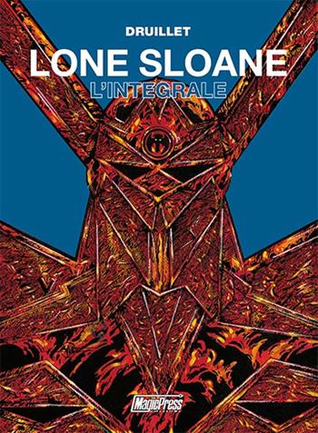 Lone Sloane. L'integrale - Philippe Druillet - Libro Magic Press 2016 | Libraccio.it