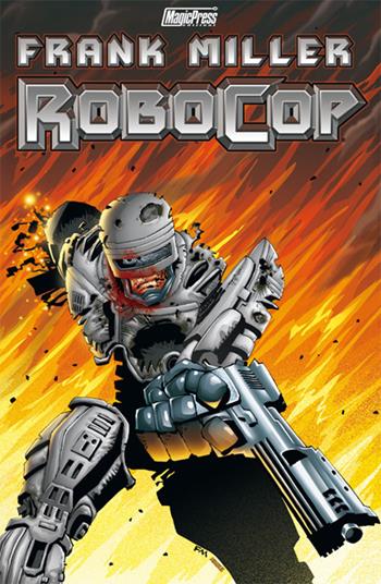 Robocop. Vol. 1 - Frank Miller, Steven Grant, Juan José Ryp - Libro Magic Press 2014 | Libraccio.it