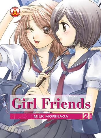 Girl friends. Vol. 2 - Milk Morinaga - Libro Magic Press 2013 | Libraccio.it