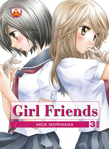 Girl friends. Vol. 3 - Milk Morinaga - Libro Magic Press 2016 | Libraccio.it