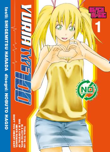 Yuria Type 100. Vol. 1 - Shigemitsu Harada - Libro Magic Press 2015 | Libraccio.it