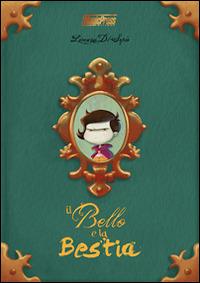 Il bello & la bestia. Simple & Madama - Lorenza Di Sepio - Libro Magic Press 2016 | Libraccio.it