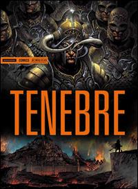 Tenebre - Christophe Bec, Giuseppe Ricciardi - Libro Mondadori Comics 2014, Fantastica | Libraccio.it
