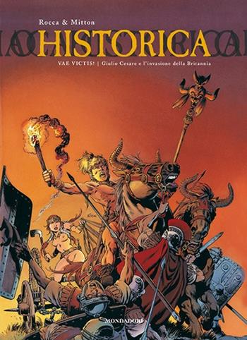 Giulio Cesare e l'invasione della Britannia. Vae victis - Jean-Yves Mitton, Simon Rocca - Libro Mondadori Comics 2014, Historica | Libraccio.it