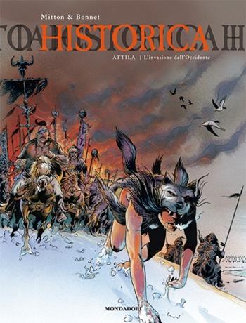 Attila - Franck Bonnet, Jean-Yves Mitton - Libro Mondadori Comics 2014, Historica | Libraccio.it