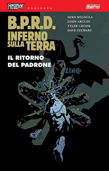 B.P.R.D. Inferno sulla Terra. Vol. 6: Il ritorno del padrone - Mike Mignola, John Arcudi - Libro Magic Press 2016 | Libraccio.it