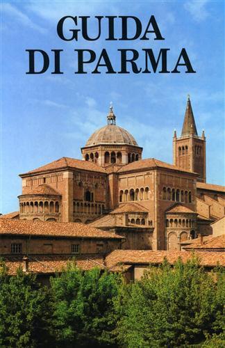 Guida di Parma - Leonardo Farinelli, P. Paolo Mendogni, Giovanni Godi - Libro Silva 2000 | Libraccio.it