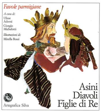 Favole parmigiane - Ulisse Adorni, Giorgio Michelotti - Libro Silva 1985 | Libraccio.it