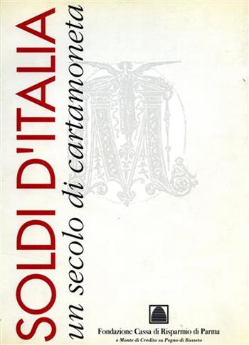 Soldi d'Italia. Un secolo di carta moneta  - Libro Silva 1996 | Libraccio.it