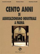 Cento anni di associazionismo industriale a Parma