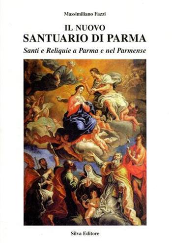 Il nuovo santuario di Parma. I patroni. Vol. 1 - Massimiliano Fazzi - Libro Silva 2004 | Libraccio.it