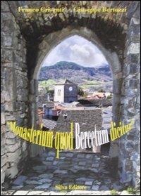 Monasterium quod bercetum dicitur - Franco Grisenti, Giuseppe Bertozzi - Libro Silva 2005 | Libraccio.it