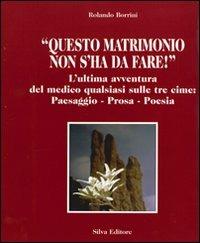 Questo matrimonio non s'ha da fare - Rolando Borrini - Libro Silva 2006 | Libraccio.it
