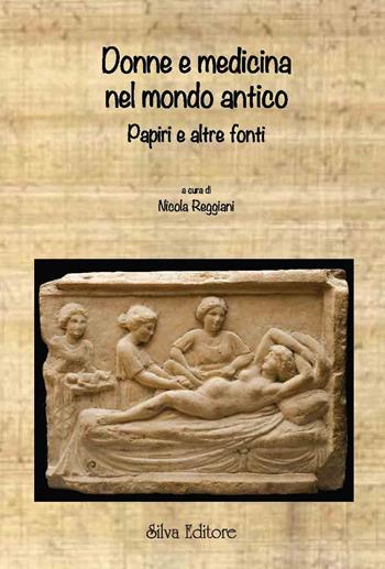 Donne e medicina nel mondo antico - Nicola Reggiani - Libro Silva 2024, Payrotheke | Libraccio.it