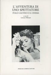 L' avventura di uno spettatore. Italo Calvino e il cinema