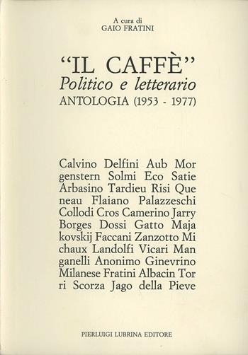 Il caffè. Politico e letterario. Antologia (1953-1977)  - Libro Lubrina Bramani Editore 1992, Trompe l'oeil | Libraccio.it