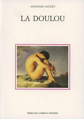 La doulou - Alphonse Daudet - Libro Lubrina Bramani Editore 1993, Trompe l'oeil | Libraccio.it