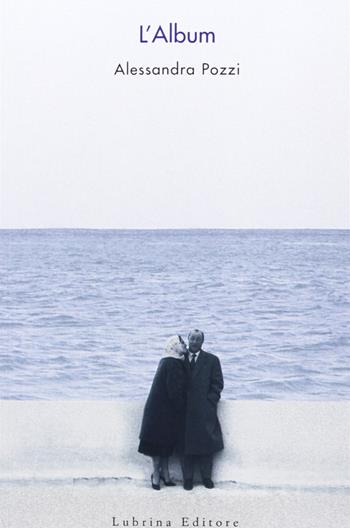 L' album - Alessandra Pozzi - Libro Lubrina Bramani Editore 2006, Le famiglie | Libraccio.it