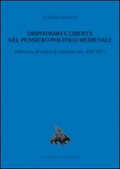 Dispotismo e libertà nel pensiero politico medioevale. Riflessioni all'ombra di Aristotele (sec. XIII-XIV)