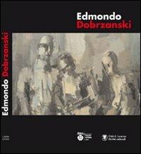 Edmondo Dobrzanski. Ediz. illustrata  - Libro Lubrina Bramani Editore 2008, Arte moderna e contemporanea | Libraccio.it