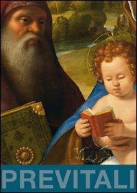 Andrea Previtali. La «Madonna Baglioni» e «Madonna con il bambino leggente tra san Domenico e santa Marta di Betania». Ediz. illustrata  - Libro Lubrina Bramani Editore 2011, Arte moderna e contemporanea | Libraccio.it