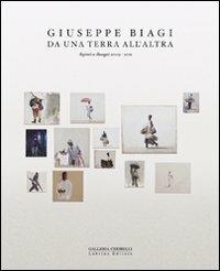 Giuseppe Biagi. Da una terra all'altra. Dipinti e disegni 2009-2011. Ediz. illustrata - Mina Gregori, Giuseppe Biagi - Libro Lubrina Bramani Editore 2011, Arte moderna e contemporanea | Libraccio.it