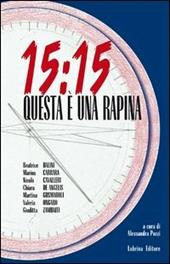 15:15 questa è una rapina