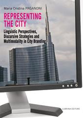 Representing the city. Linguistic perspectives, discursive strategies and multimodality in city branding
