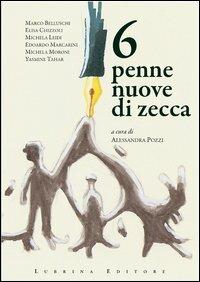 6 penne nuove di zecca  - Libro Lubrina Bramani Editore 2013, Varia | Libraccio.it