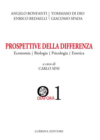 Prospettive della differenza. Economia, biologia, psicologia, estetica  - Libro Lubrina Bramani Editore 2014, Diaforà | Libraccio.it