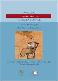 Omaggio a Tonino Guerra. Artista totale. Ediz. illustrata - Elisabetta Sgarbi, Mario Zanetti - Libro Lubrina Bramani Editore 2014, Arte moderna e contemporanea | Libraccio.it