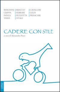 Cadere con stile  - Libro Lubrina Bramani Editore 2014 | Libraccio.it