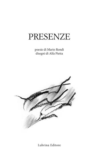 Presenze - Mario Rondi - Libro Lubrina Bramani Editore 2015, Arte e letteratura. Testi, studi e ricer. | Libraccio.it