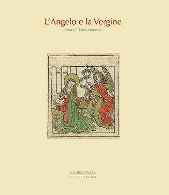 L'angelo e la vergine. Ediz. illustrata  - Libro Lubrina Bramani Editore 2016, Arte moderna e contemporanea | Libraccio.it