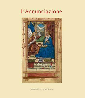 L' Annunciazione - Lino Mannocci - Libro Lubrina Bramani Editore 2017, Arte moderna e contemporanea | Libraccio.it