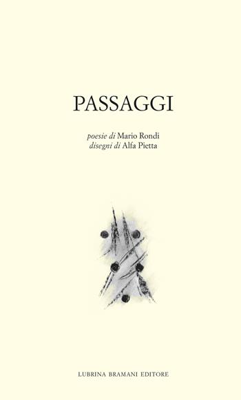 Passaggi - Mario Rondi - Libro Lubrina Bramani Editore 2018, Varia | Libraccio.it