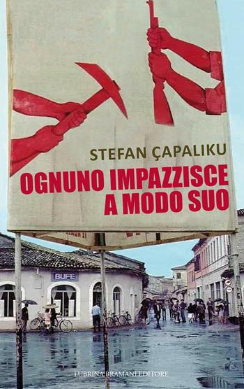 Ognuno impazzisce a modo suo - Stefan Çapaliku - Libro Lubrina Bramani Editore 2019, Varia | Libraccio.it