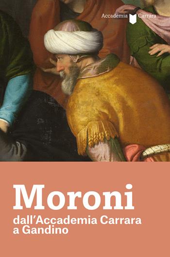 Moroni dall'Accademia Carrara a Gandino. Catalogo della mostra (Gandino, 4 luglio-13 ottobre 2019) - Paolo Plebani, Gustavo Picinali - Libro Lubrina Bramani Editore 2019 | Libraccio.it