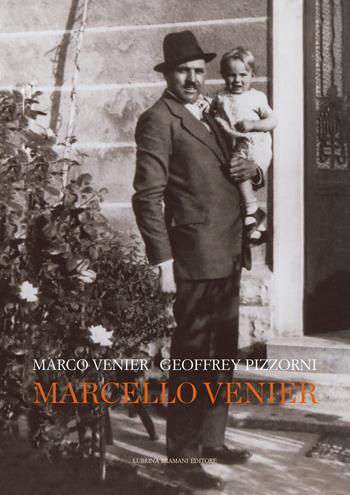 Marcello Venier. Un casaro con un'idea: fare impresa - Marco Venier, Geoffrey J. Pizzorni - Libro Lubrina Bramani Editore 2020, Le famiglie | Libraccio.it