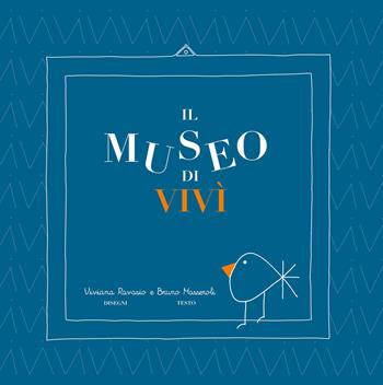 Il museo di Vivì - Bruno Masseroli - Libro Lubrina Bramani Editore 2021, Varia | Libraccio.it
