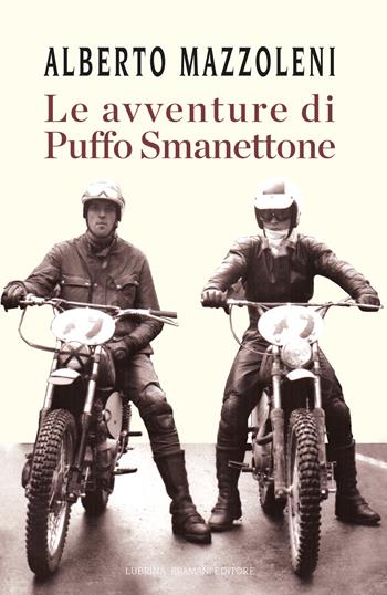 Le avventure di Puffo Smanettone - Alberto Mazzoleni - Libro Lubrina Bramani Editore 2021, Varia | Libraccio.it