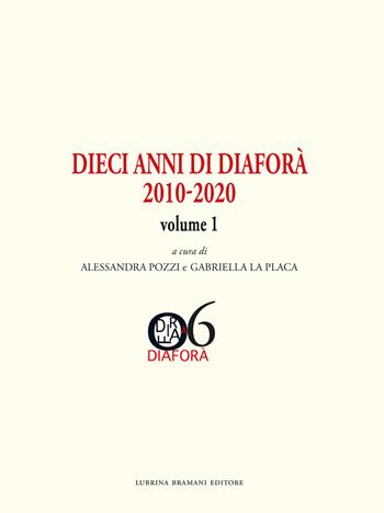 Dieci anni di Diaforà 2010-2020. Vol. 1 - Gabriella La Placa - Libro Lubrina Bramani Editore 2022, Diaforà Q | Libraccio.it